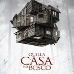 “Quella Casa Nel Bosco”, signori, l’Horror è servito.